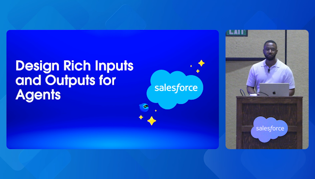 Salesforce+ Design Rich Inputs and Outputs for Agents